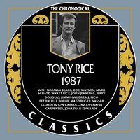 Tony Rice - The Chronogical Classics 1987